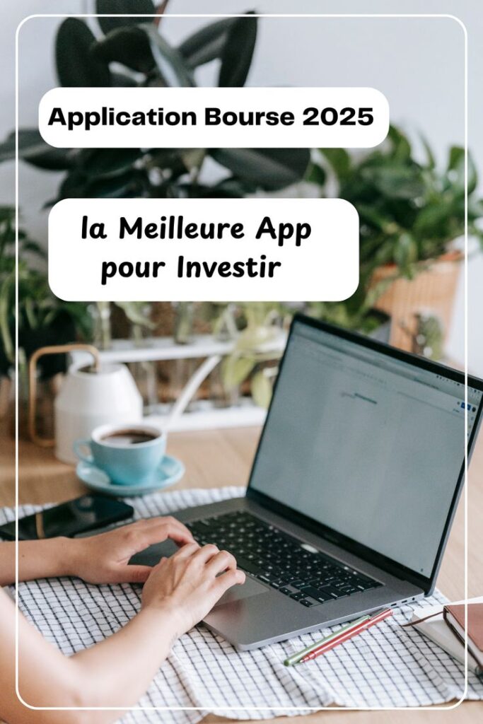 application bourse 2025 quelle est la meilleure app pour investir 