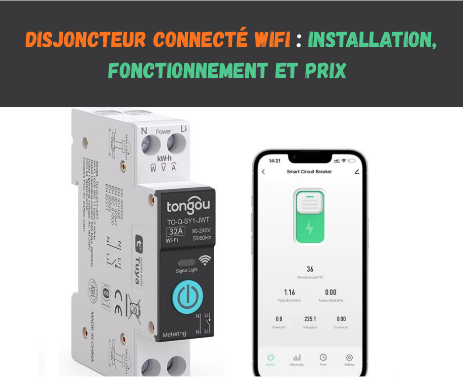 Disjoncteur Connecté WiFi : Installation, Fonctionnement et Prix disjoncteur connecté wifi installation, fonctionnement et prix
