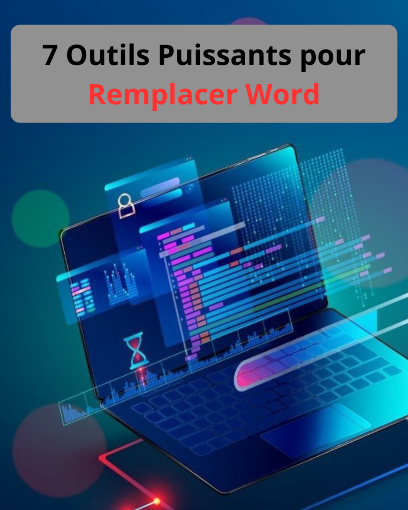 7 outils puissants pour remplacer word