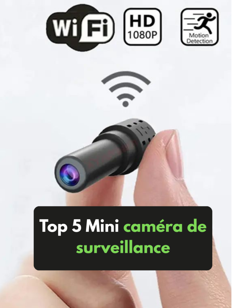 top 5 mini caméra de surveillance
